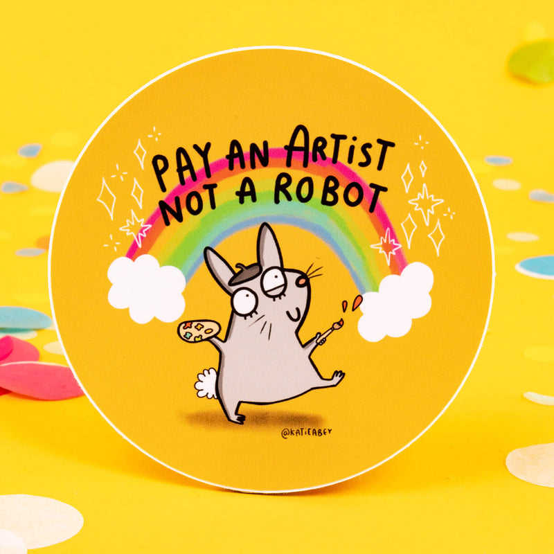 Pay An Artist Not A Robot Vinyl Sticker – Handmade Nottingham